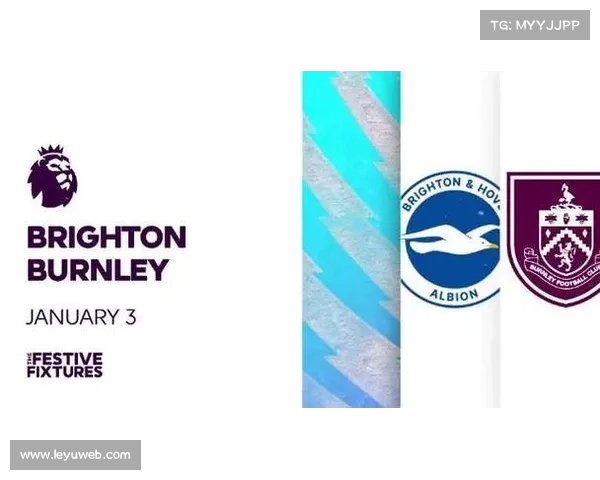 布莱顿2-0伯恩利，海鸥主场零封延续欧战希望